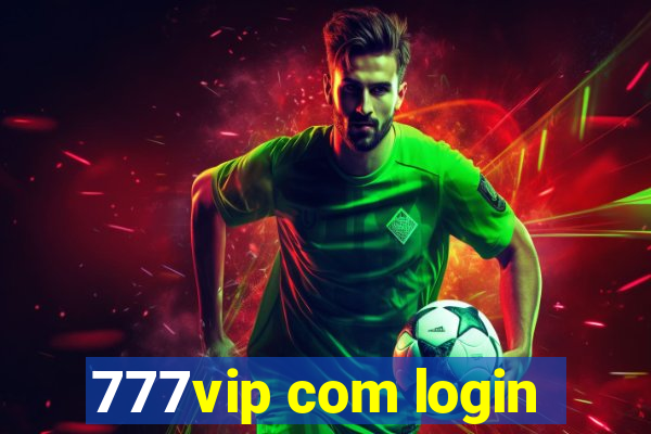 777vip com login